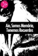 Aio, Somos Memoria, Tenemos Recuerdos