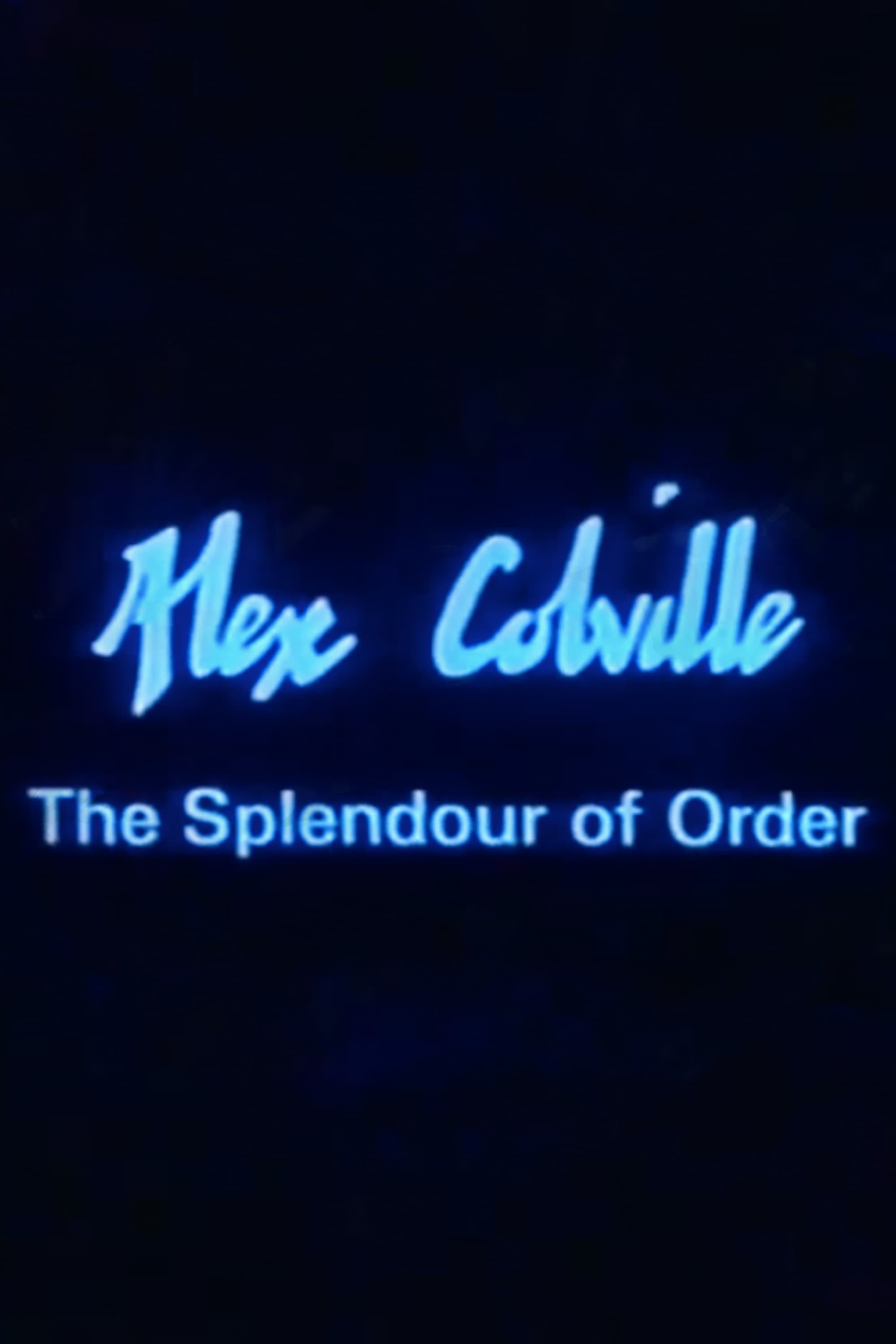 Poster de ALEX COLVILLE: THE SPLENDOUR OF ORDER