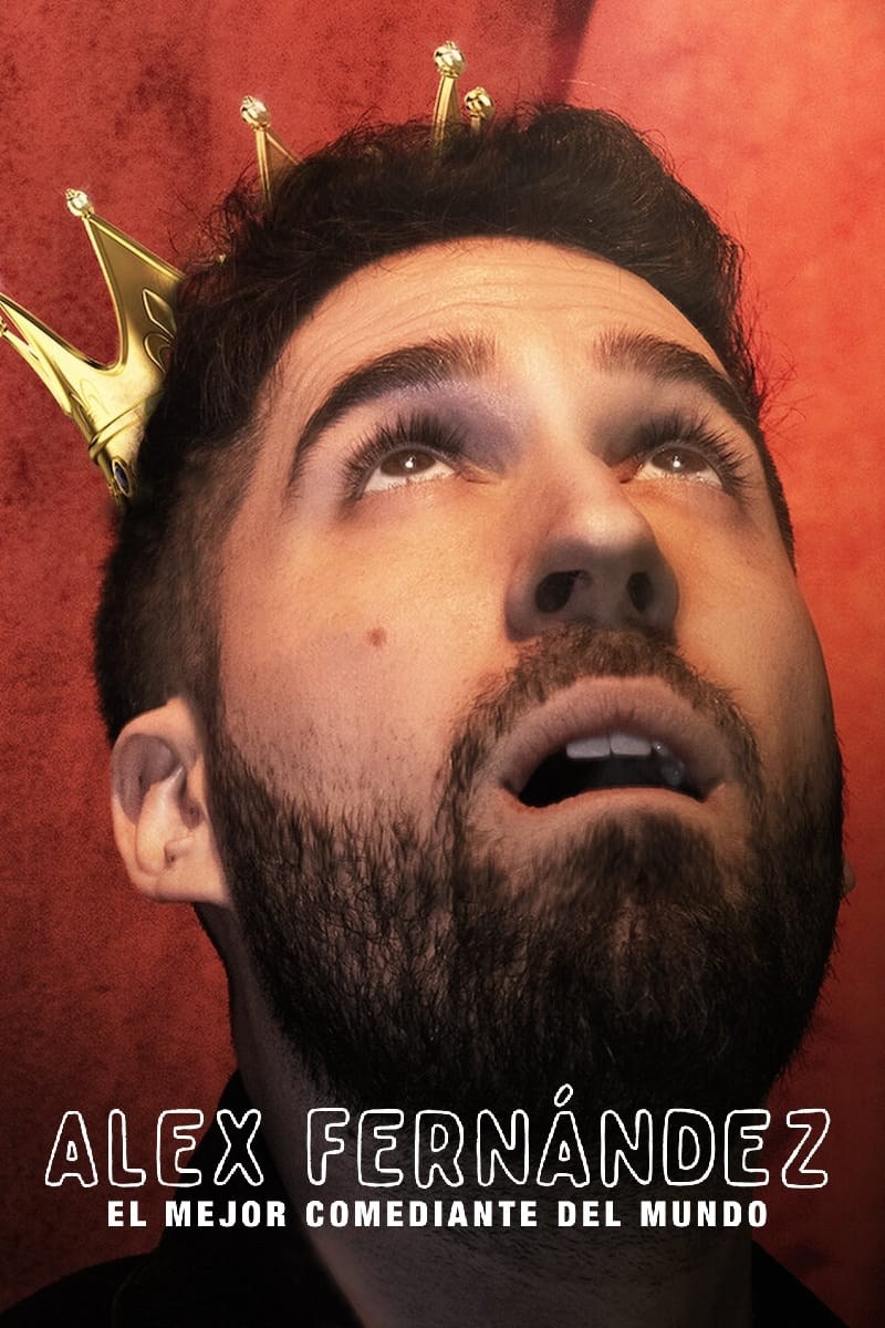 Poster de ALEX FERNÁNDEZ: EL MEJOR COMEDIANTE DEL MUNDO en español