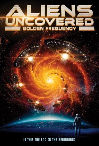 Aliens Uncovered: Golden Frequency