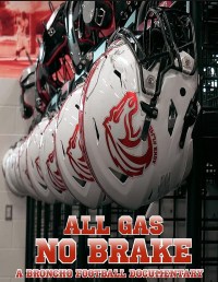 All Gas No Brake: A Broncho Football Documentary
