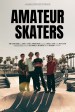 Amateur Skaters: A Documentary