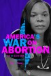 America's War on Abortion