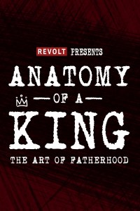 Anatomy of a King: The Art of Fatherhood
