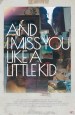 And I Miss You Like A Little Kid