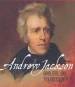 Andrew Jackson: Good, Evil and the Presidency