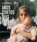 Años cortos días eternos
