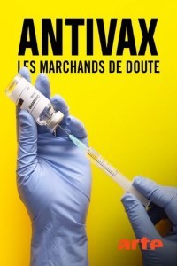 Antivax - Les marchands de doute