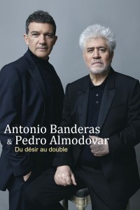 Antonio Banderas et Pedro Almodovar - Du désir au double