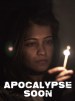 Apocalypse Soon