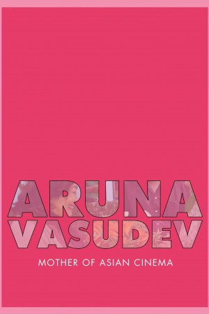Aruna Vasudev- Mother of Asian Cinema