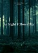As Night Follows Day