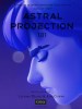Astral Projection 101