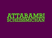 Attabambi Scheissmichan