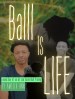 Ball is Life