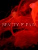 Beauty is Pain