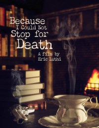 Because I Could Not Stop for Death