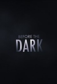 Before the Dark