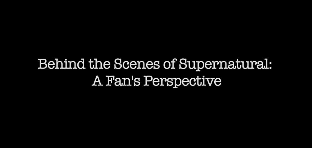 Poster de BEHIND THE SCENES OF SUPERNATURAL: A FAN'S PERSPECTIVE