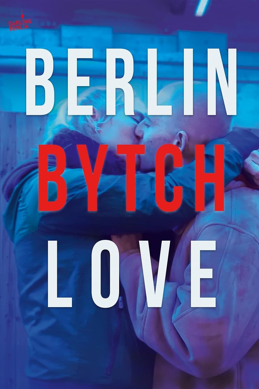 Poster de BERLIN BYTCH LOVE