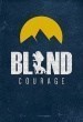 Blind Courage