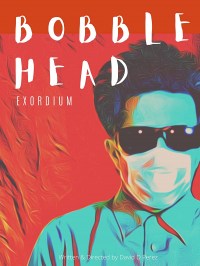 Bobble Head Exordium