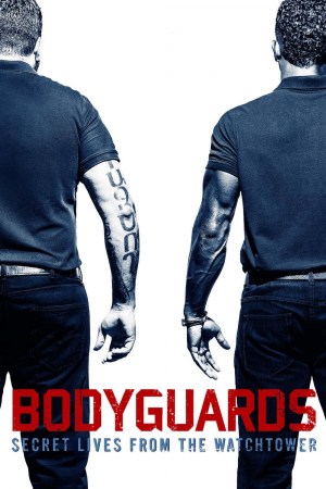 Bodyguards: Secret Lives from the Watchtower 