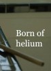 Born of helium