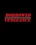 Borrowed Vengeance
