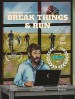 Break Things & Run