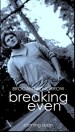 Breaking Even