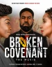 Broken Covenant the Movie