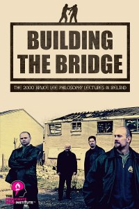 Building the Bridge: The 2000 Bruce Lee Philosophy Lectures in Ireland