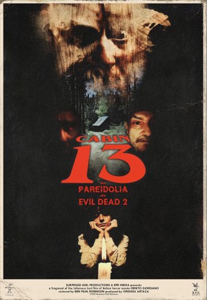 Cabin 13 Aka Pareidolia Aka Evil Dead 2