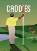 Caddies