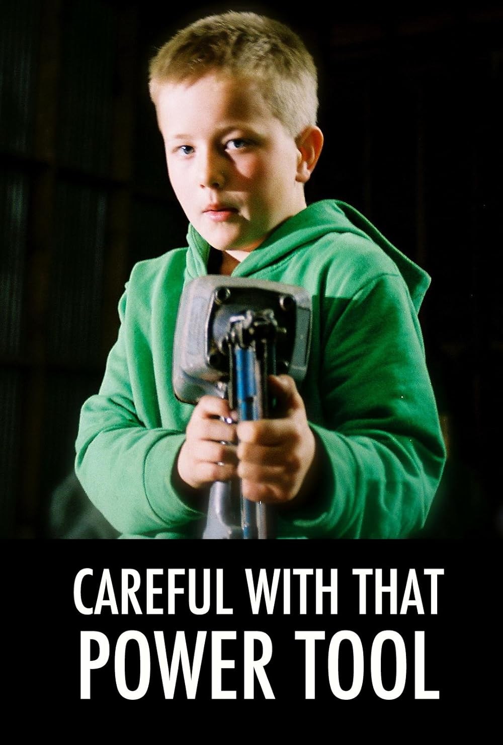 Poster de CAREFUL WITH THAT POWER TOOL