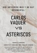Carlos Vaquer contra los asteriscos