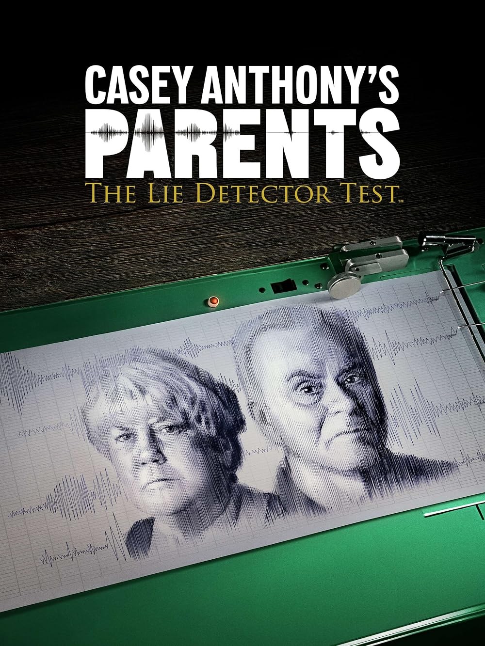 Poster de CASEY ANTHONY'S PARENTS: THE LIE DETECTOR TEST