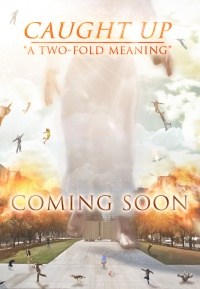 Caught Up: A 2 Fold Meaning