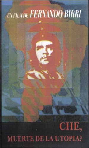 Che: muerte de la utopia?