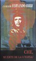 Che: muerte de la utopia?