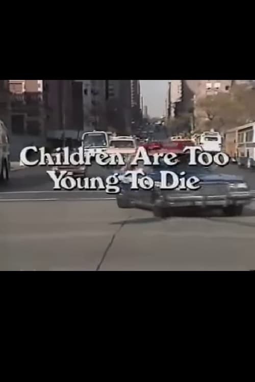 Poster de CHILDREN ARE TOO YOUNG TO DIE