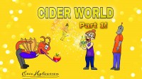 Cider World Part 1