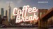 Coffee Break