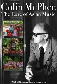 Colin McPhee: The Lure of Asian Music