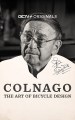 Colnago: The Art of Bicycle Design