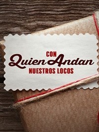 Con quien andan nuestros locos