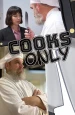 Cooks Only