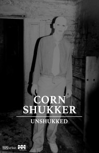 Cornshukker: Unshukked