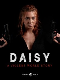 Daisy - A Violent World Story